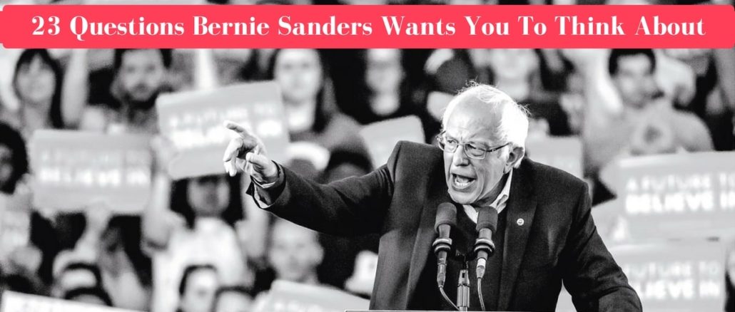 23 Questions Bernie Sanders 23 Questions Bernie Sanders