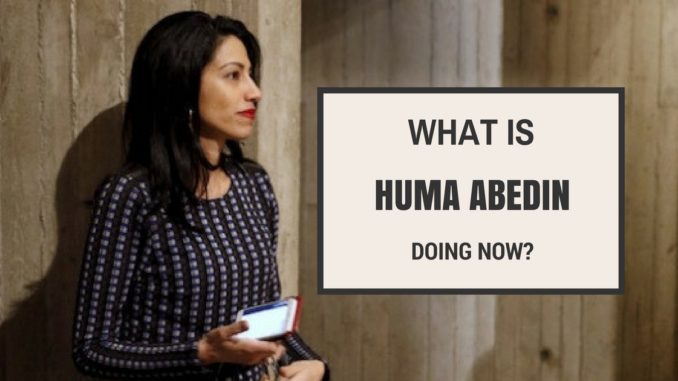 what is huma abedin doing now